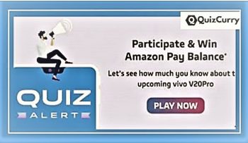 Amazon Vivo V20 Pro Launch Quiz Answers win 20,000/- Pay Balance