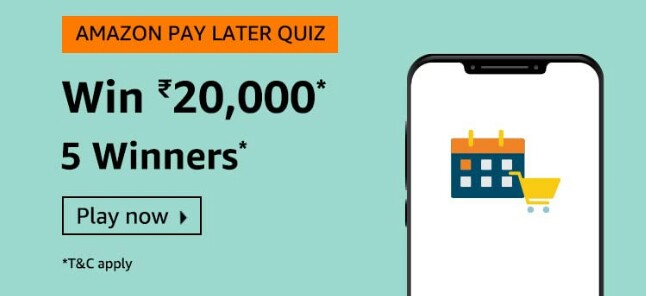 Amazon Pay Later Quiz Answers win Rs. 20000 Pay Balance