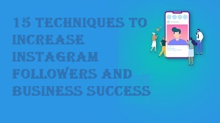 15 techniques to increase Instagram followers and business success