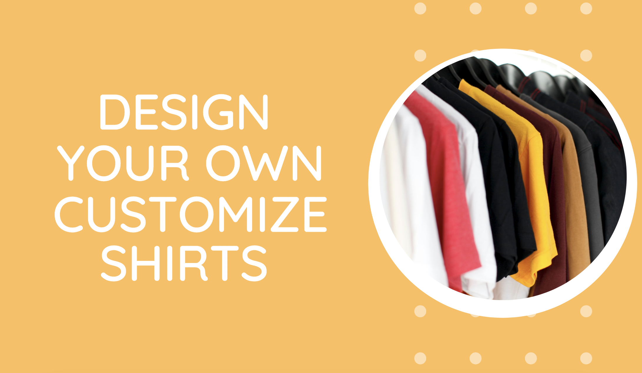 Design Your Own Customize Shirts: The Ultimate Guide