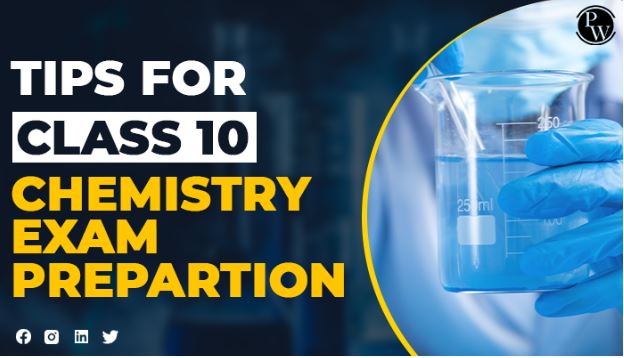 Tips for Class 10 Chemistry Exam Preparation