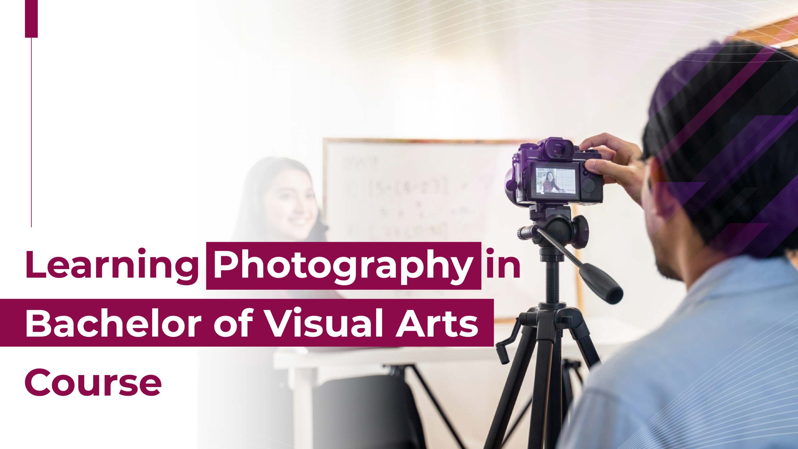 Learning Photography in Bachelor of Visual Arts Course  