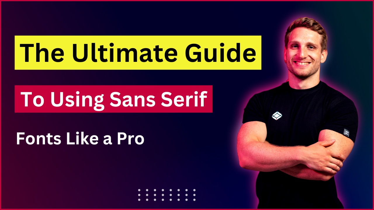 The Ultimate Guide to Using Sans Serif Fonts Like a Pro